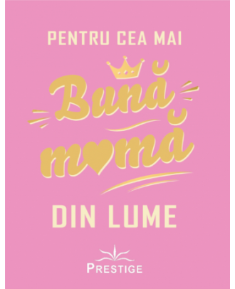 Pentru cea mai buna mama din lume