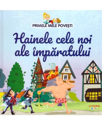 Primele mele povesti. Hainele cele noi ale imparatului