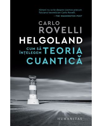 Helgoland. Cum să înțelegem teoria cuantică