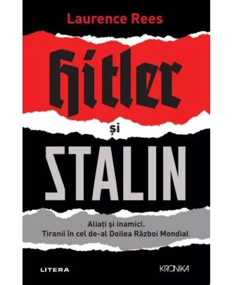 Hitler și Stalin. Aliați și inamici. Tiranii în cel de-al Doilea Război Mondial