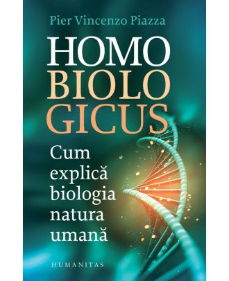 Homo biologicus. Cum explică biologia natura umană
