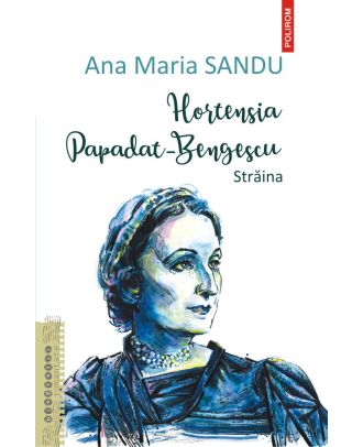 Hortensia Papadat Bengescu. Străina