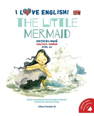 I Love English. The Little Mermaid (versiune audio inclusa)