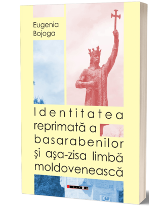 Identitatea reprimată a basarabenilor și așa-zisa limbă moldovenească