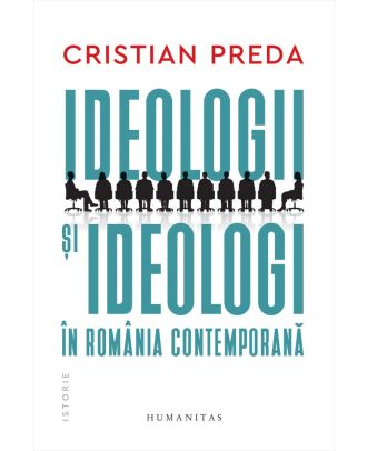 Ideologii şi ideologi în România contemporană
