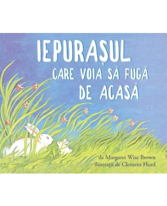 Iepurasul care voia sa fuga de acasa