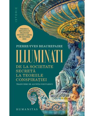 Illuminati. De la societate secretă la teoriile conspirației