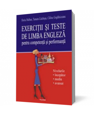 Exercitii si teste de limba engleza pentru competenta si performanta. Nivelurile incepator-mediu-avansat - Coperta 3D