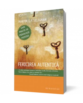 Fericirea autentica. Ghid practic de psihologie pozitiva - Coperta 3D
