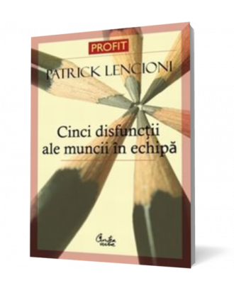 Cinci disfunctii ale muncii in echipa - Coperta 3D