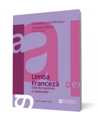 Bacalaureat 2007. Limba franceza. Ghid de rezolvare a subiectelor. Clasa a XII-a - Coperta 3D