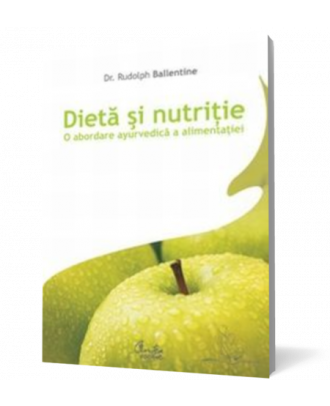 Dieta si nutritie. O abordare ayurvedica a alimentatiei - Coperta 3D