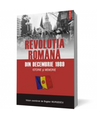 Revolutia romana din decembrie 1989. Istorie si memorie - Coperta 3D