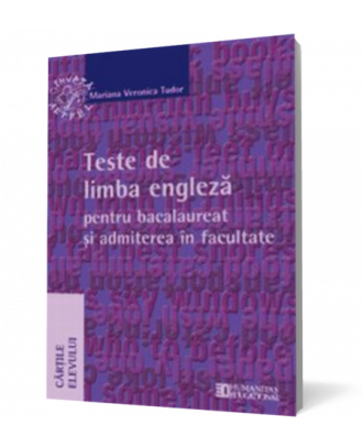 Teste de limba engleza pentru bacalaureat si admiterea la facultate. Clasa a XII a - Coperta 3D