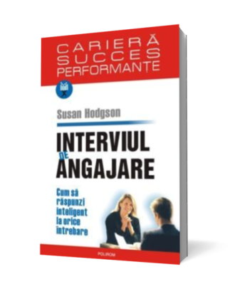 Interviul de angajare. Cum sa raspunzi inteligent la orice intrebare - Coperta 3D