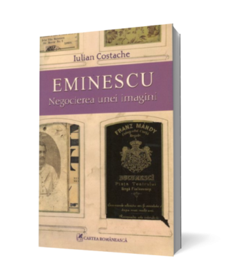 Eminescu. Negocierea unei imagini - Coperta 3D