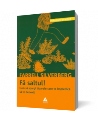 Fa saltul! Cum sa spargi tiparele care te impiedica sa te dezvolti - Coperta 3D