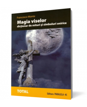 Magia viselor. Dictionar de mituri si simboluri onirice - Coperta 3D