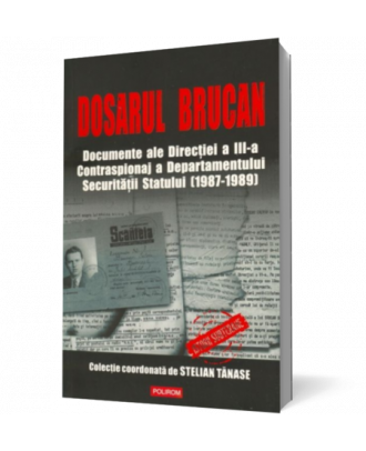 Dosarul Brucan. Documente ale Directiei a III-a Contraspionaj a Departamentului Securitatii Statului (1987-1989) - Coperta 3D