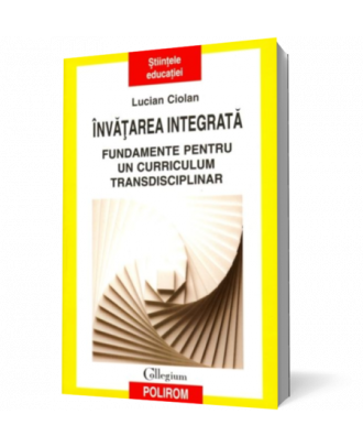 Invatarea integrata. Fundamente pentru un curriculum transdisciplinar - Coperta 3D