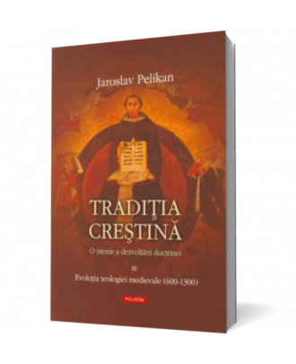 Traditia crestina. O istorie a dezvoltarii docrinei. Vol III - Coperta 3D