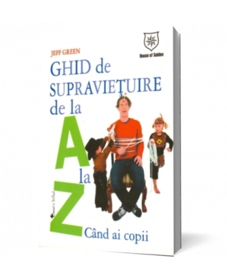 Ghid de supravietuire de la A la Z. Cand ai copii - Coperta 3D