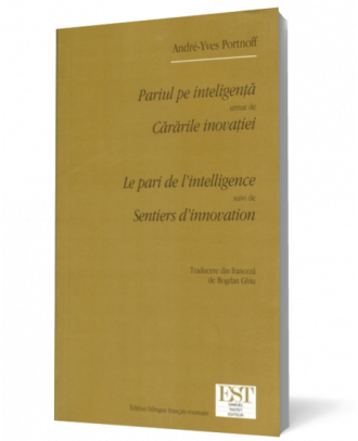 Pariul pe inteligenta, urmat de Cararile inovatiei (editie bilingva) - Coperta 3D