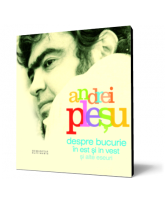 Despre bucurie în Est şi în Vest şi alte eseuri - Coperta 3D