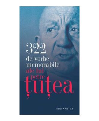 322 de vorbe memorabile ale lui Petre Tutea - Coperta