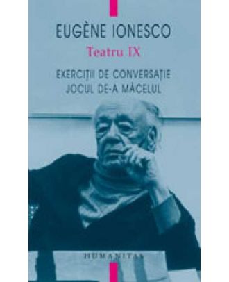 Teatru IX. Exercitii de conversatie. Jocul de-a macelul - Coperta