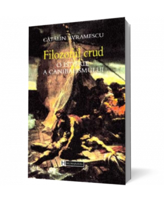 Filozoful crud. O istorie a canibalismului - Coperta 3D