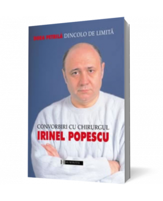 Dincolo de limita. Convorbiri cu chirurgul Irinel Popescu - Coperta 3D