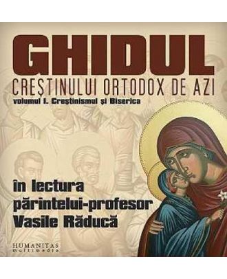 Ghidul crestinului ortodox de azi. Volumul I: Crestinismul si Biserica - Coperta