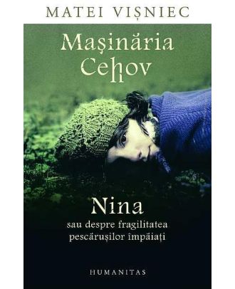Masinaria Cehov - Nina sau despre fragilitatea pescarusilor impaiati - Coperta