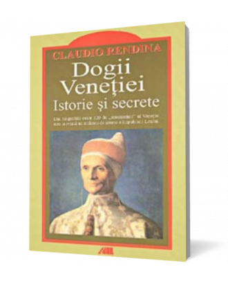 Dogii Venetiei. Istorie si secrete - Coperta 3D