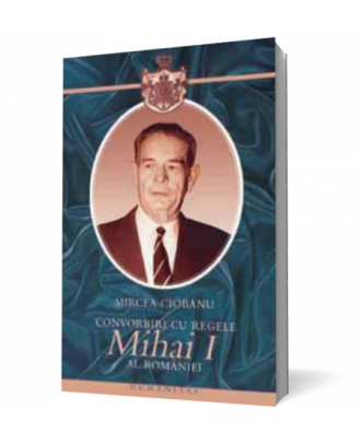 Convorbiri cu regele Mihai I al Romaniei - Coperta 3D
