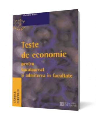 Teste de economie pentru bacalaureat si admiterea in facultate pentru cl a XII-a - Coperta 3D
