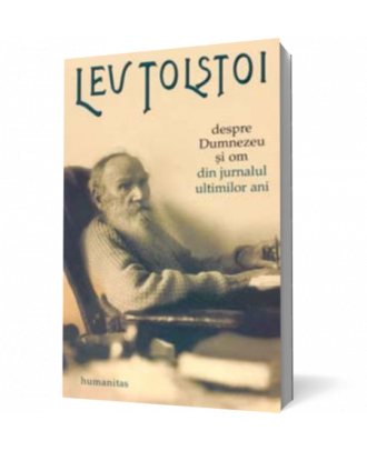 Despre Dumnezeu si om. Din jurnalul ultimilor ani(1907-1910) - Coperta 3D