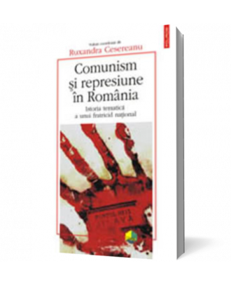 Comunism si represiune in Romania. Istoria tematica a unui fratricid national - Coperta 3D