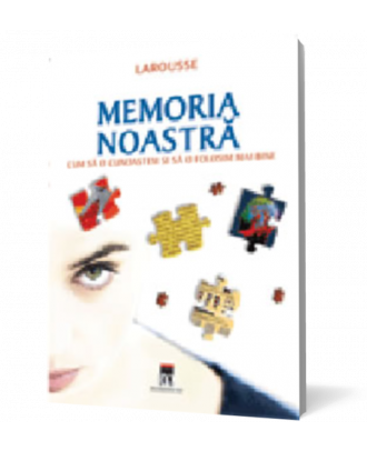 Memoria noastra - cum sa o cunoastem si sa o folosim mai bine - Coperta 3D