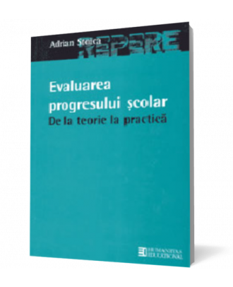 Evaluarea progresului scolar: de la teorie la practica - Coperta 3D