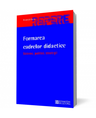 Formarea cadrelor didactice. Sisteme, politici, strategii - Coperta 3D