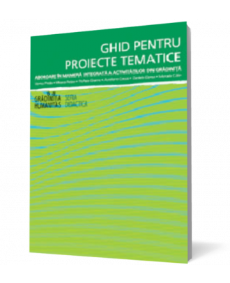 Ghid pentru proiecte tematice. Abordare in maniera integrata a activitatilor din gradinita - Coperta 3D