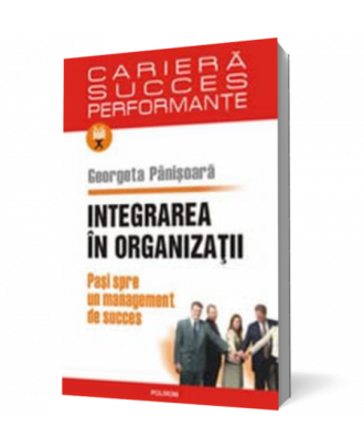 Integrarea in organizatii. Pasi spre un management de succes - Coperta 3D