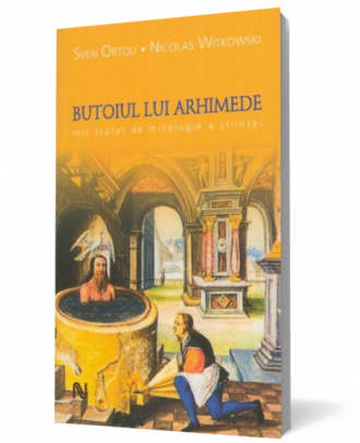 Butoiul lui Arhimede. Mic tratat de mitologie a ştiinţei - Coperta 3D