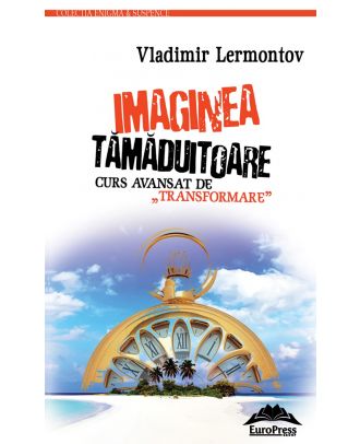 Imaginea tămăduitoare. Curs avansat de „transformare”