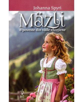 Mazli. O poveste din vaile elvetiene