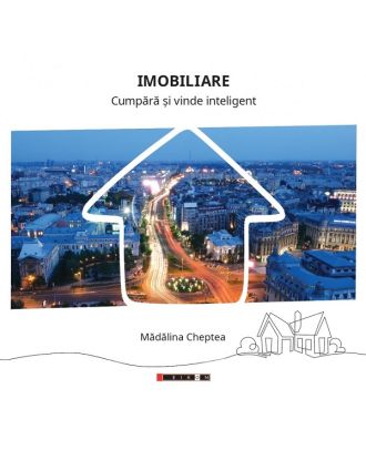 Imobiliare. Cumpara si vinde inteligent