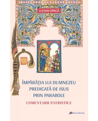 Împărăţia lui Dumnezeu predicată de Isus prin parabole