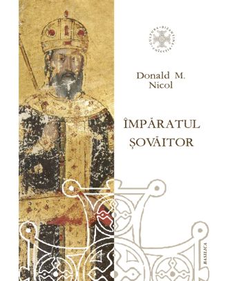 Împăratul șovăitor. O biografie a lui Ioan Cantacuzino